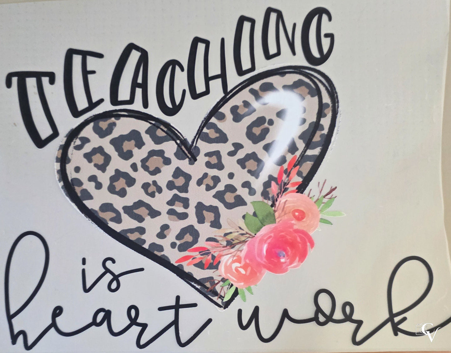 Teaching is Heart Work (3 Transfers available for pressing)