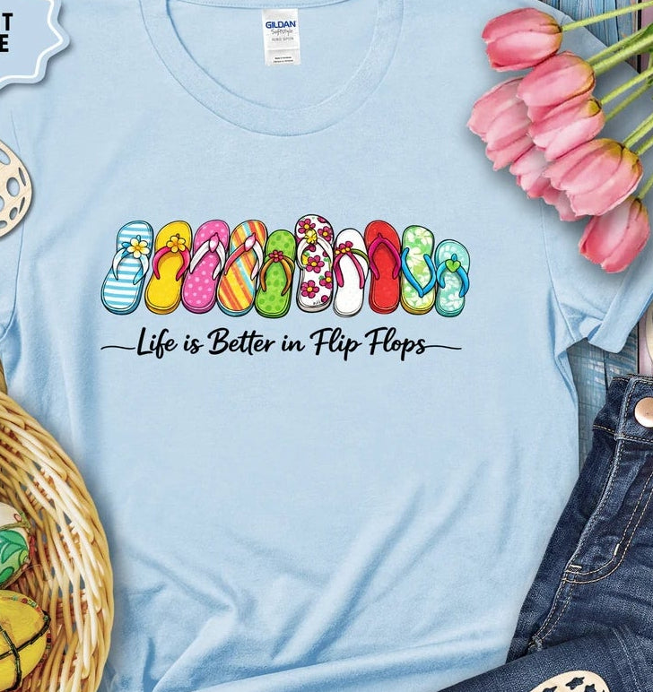 Life is Better in Flip Flops (3 TRANSFERS AVAILABLE FOR THIS PRODUCT (