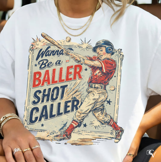 Wanna Be a Baller Shot Caller (3 Transfers available for pressing)