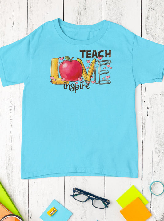 Love Teach Inspire T-Shirt (2 TRANSFERS AVAILABLE FOR PRESSING)
