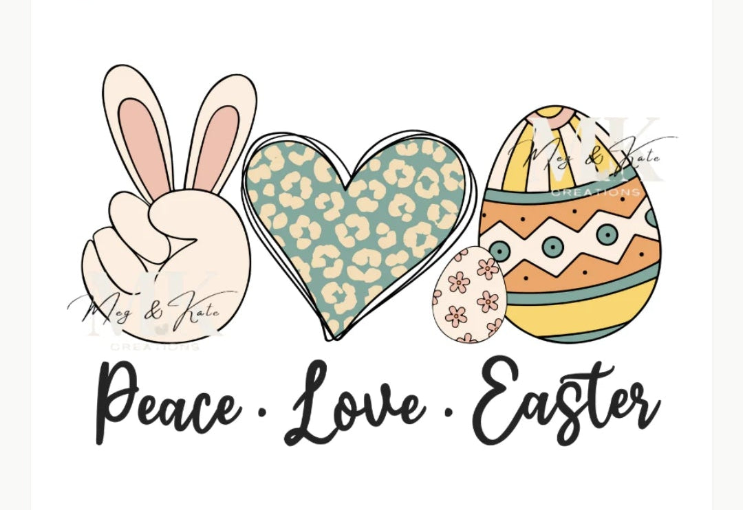 Peace Love Easter (2 TRANSFERS AVAILABLE FOR THIS PRODUCT) 3/24/26 RTS